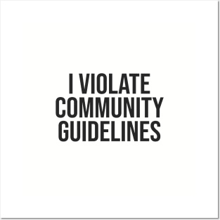 I Violate Community Guidelines - Black Letters Posters and Art